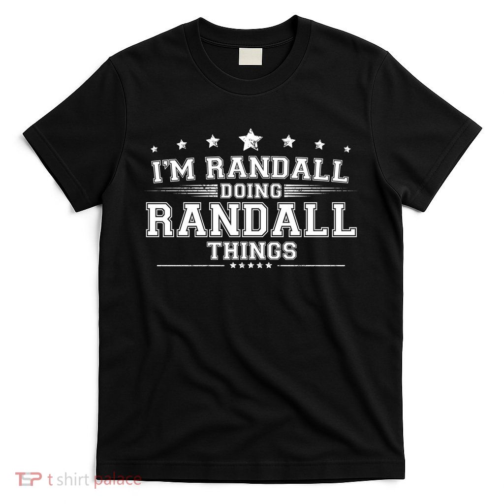 Im Randall Doing Randall Things T-Shirt
