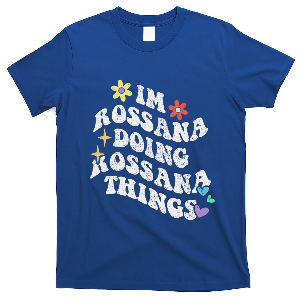 Im Rossana Doing Rossana Things T-Shirt