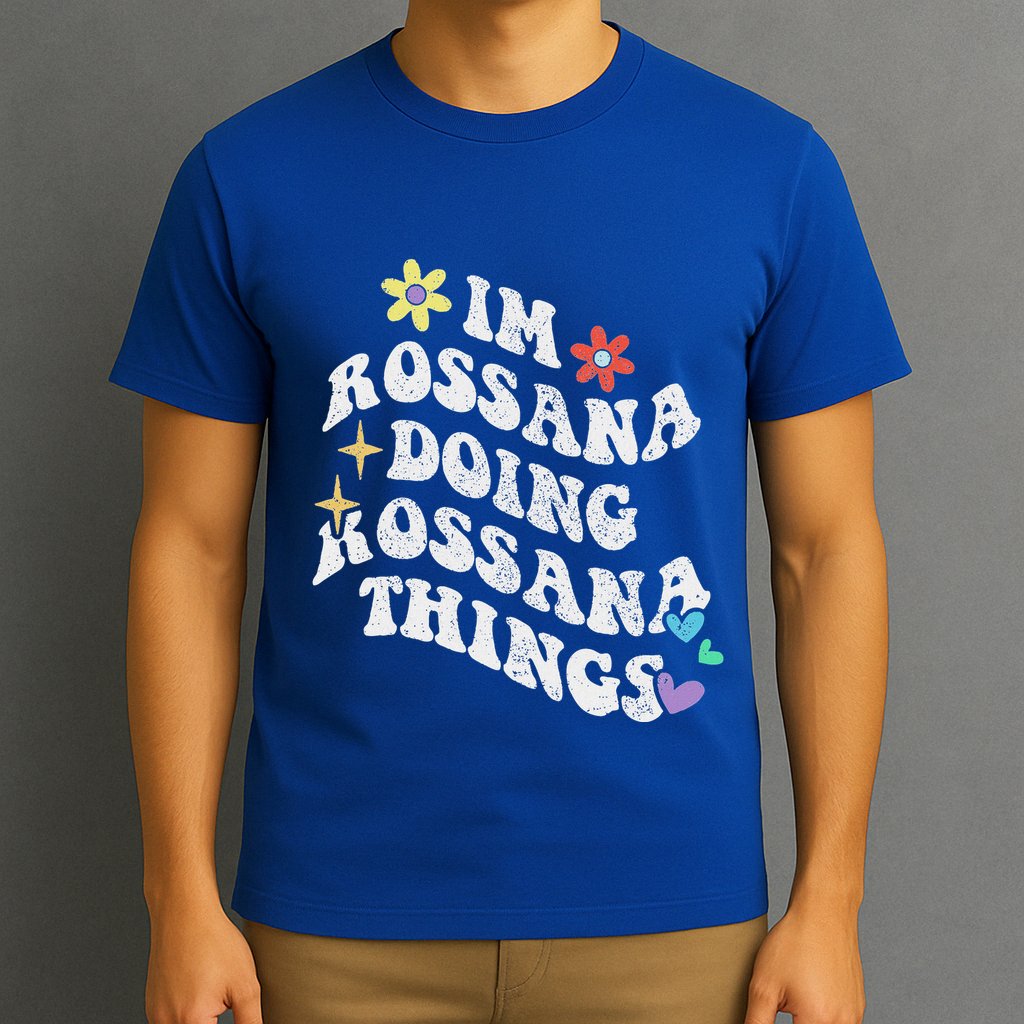 Im Rossana Doing Rossana Things T-Shirt