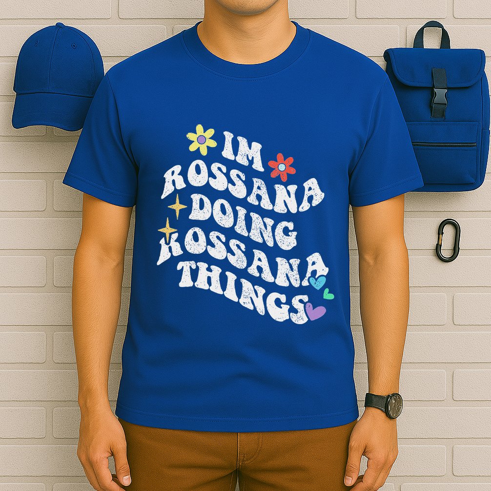 Im Rossana Doing Rossana Things T-Shirt