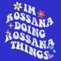 Im Rossana Doing Rossana Things T-Shirt