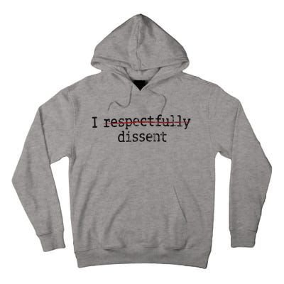 I Respectfully Dissent Tall Hoodie