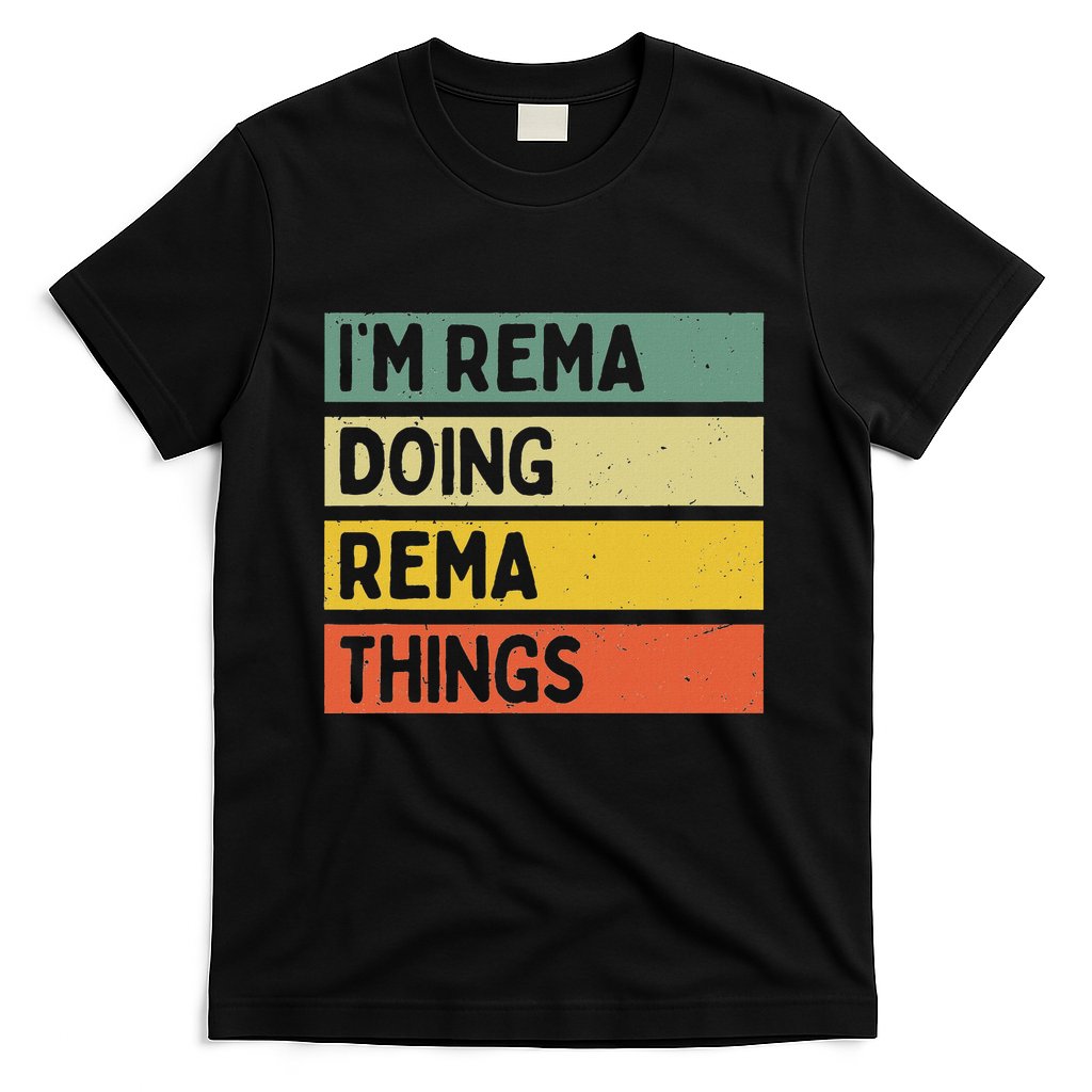 IM Rema Doing Rema Things Funny Personalized Quote T-Shirt
