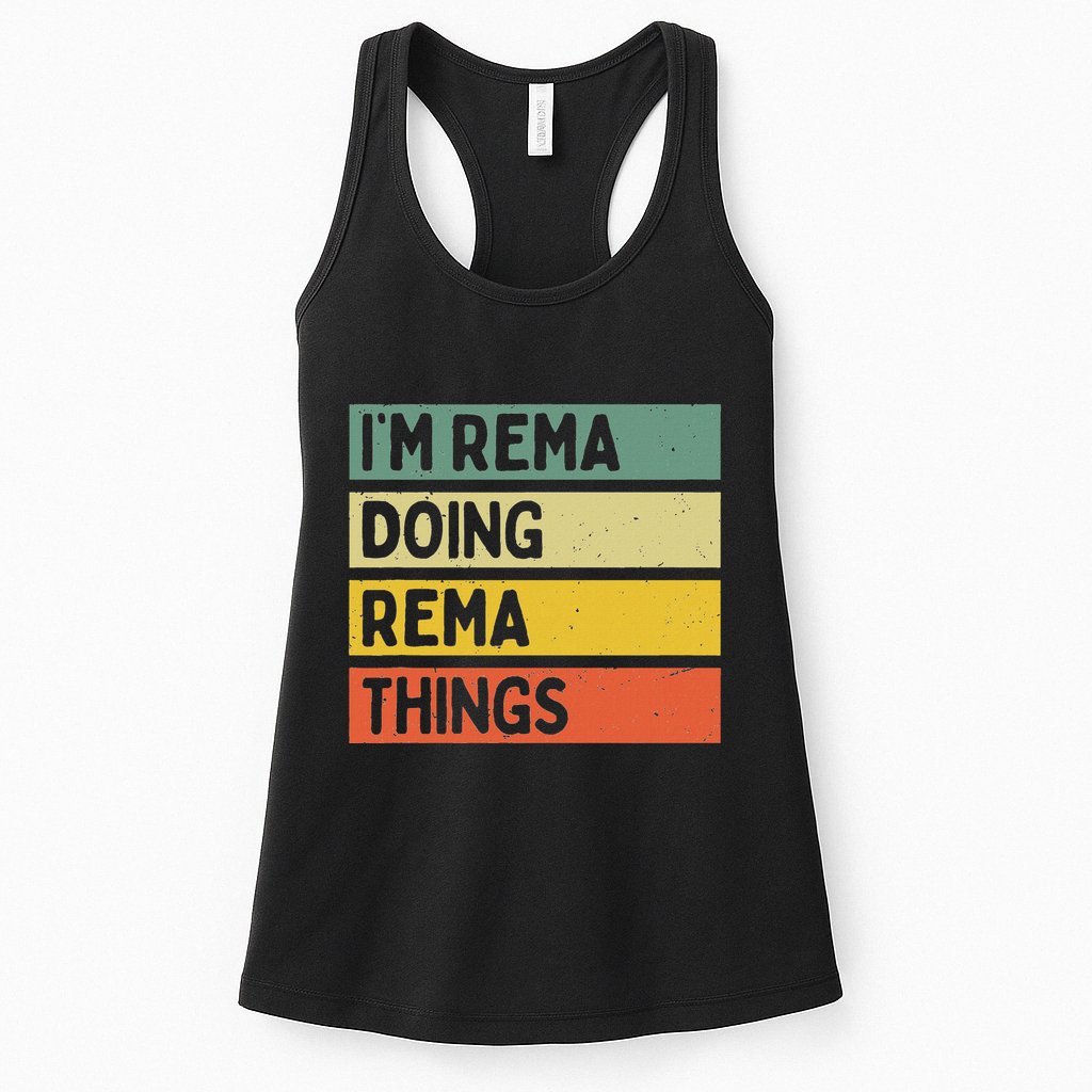 IM Rema Doing Rema Things Funny Personalized Quote Womens Tank Top