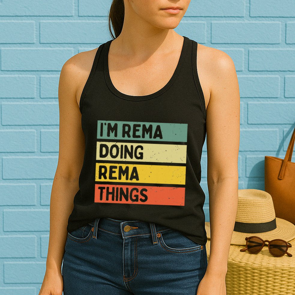 IM Rema Doing Rema Things Funny Personalized Quote Womens Tank Top