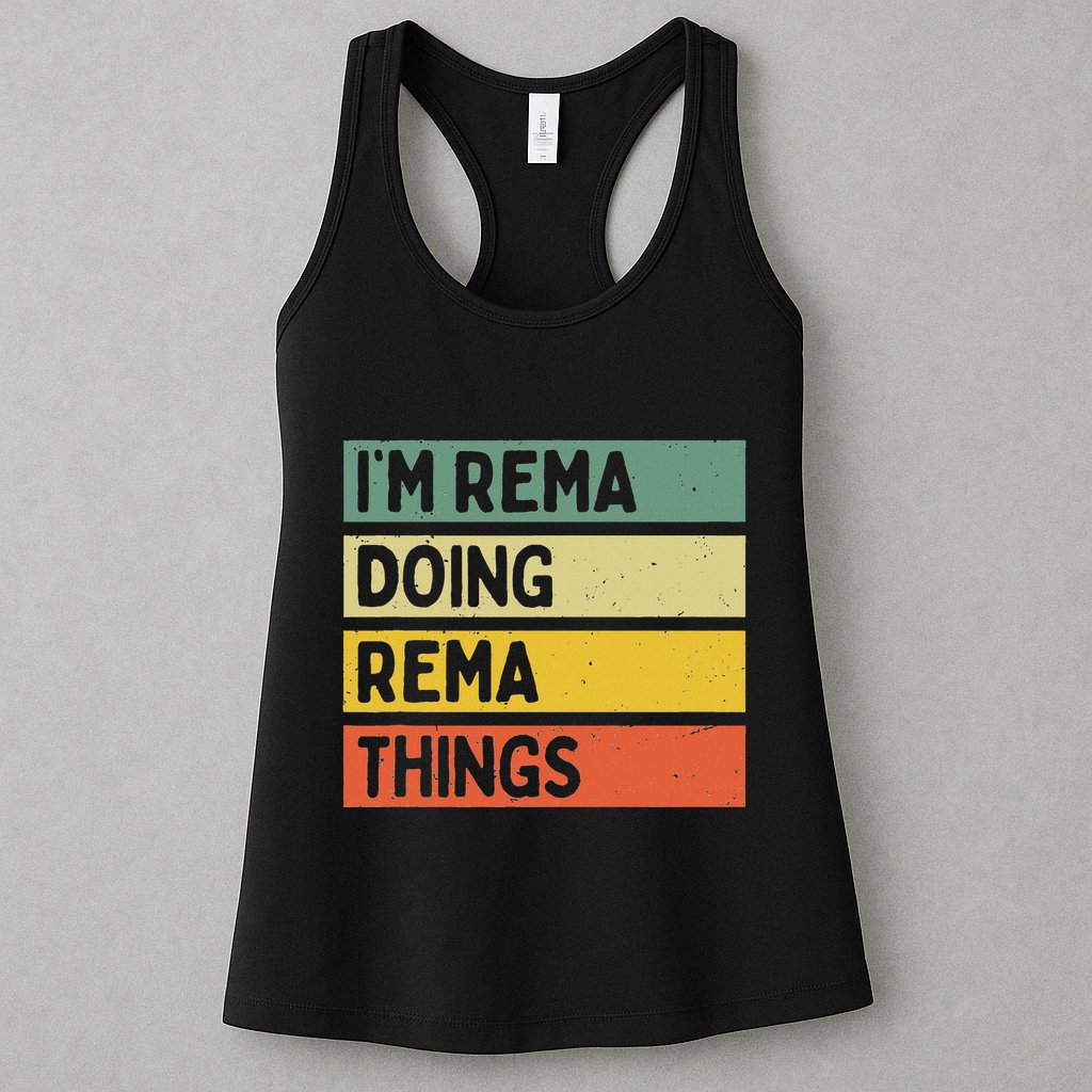 IM Rema Doing Rema Things Funny Personalized Quote Womens Tank Top