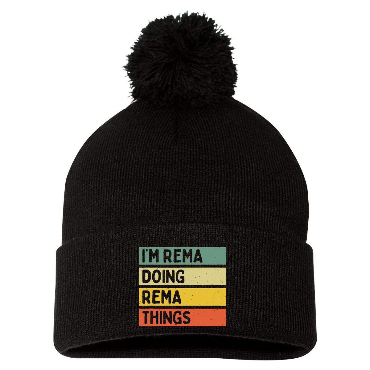 IM Rema Doing Rema Things Funny Personalized Quote Pom Pom 12in Knit Beanie