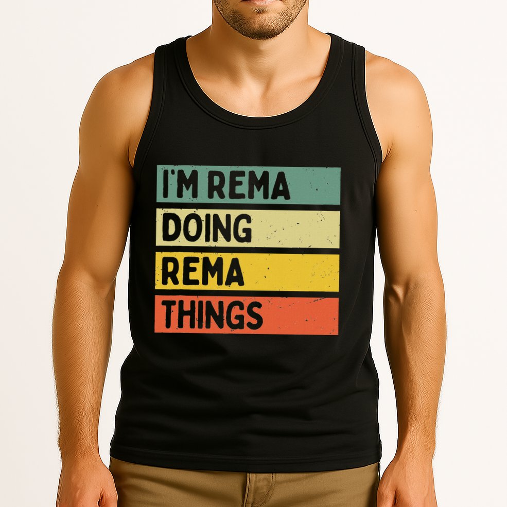 IM Rema Doing Rema Things Funny Personalized Quote Tank Top