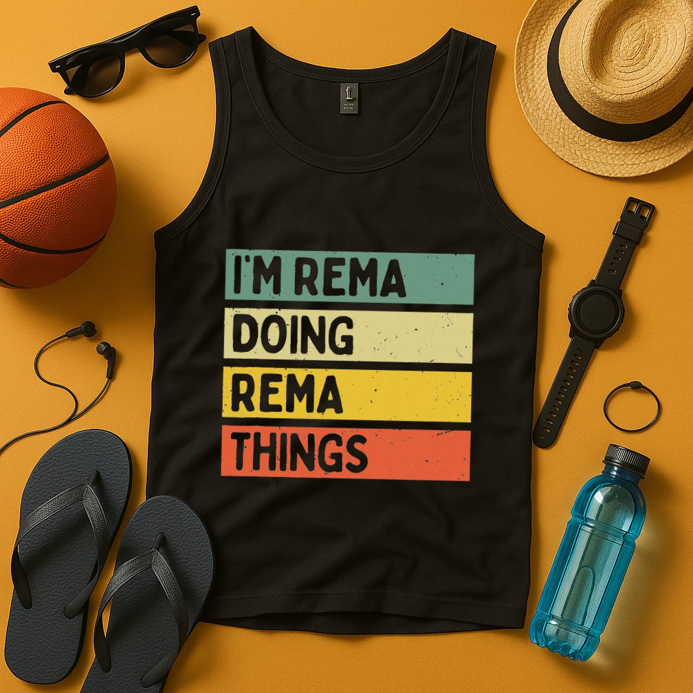 IM Rema Doing Rema Things Funny Personalized Quote Tank Top