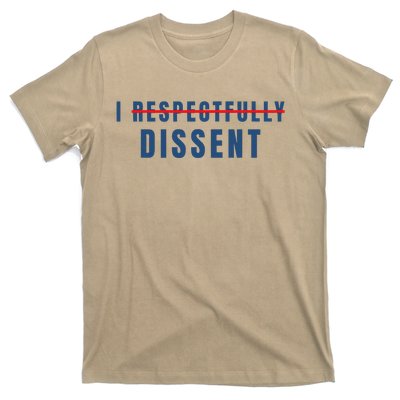 I Respectfully Dissent T-Shirt