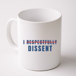 I Respectfully Dissent Coffee Mug