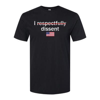 I Respectfully Dissent Softstyle CVC T-Shirt