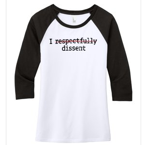 I Respectfully Dissent Women's Tri-Blend 3/4-Sleeve Raglan Shirt