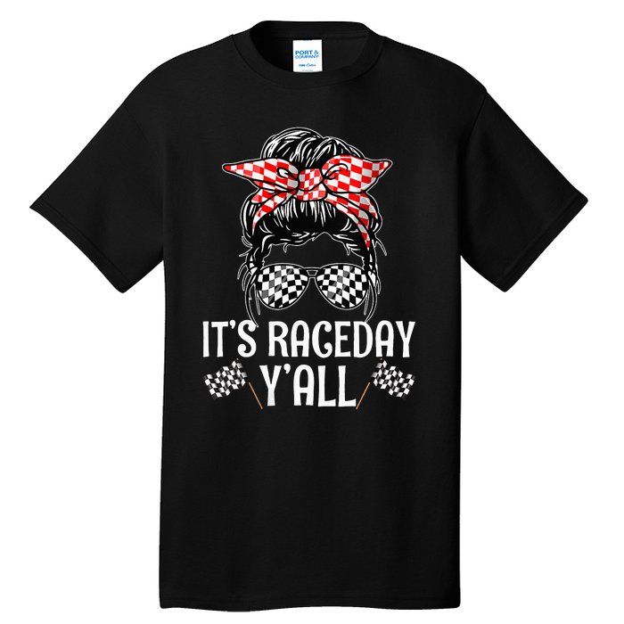 Its Race Day Yall Checkered Flag Racing Messy Bun Tall T-Shirt