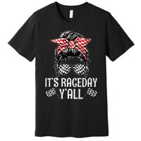 Its Race Day Yall Checkered Flag Racing Messy Bun Premium T-Shirt