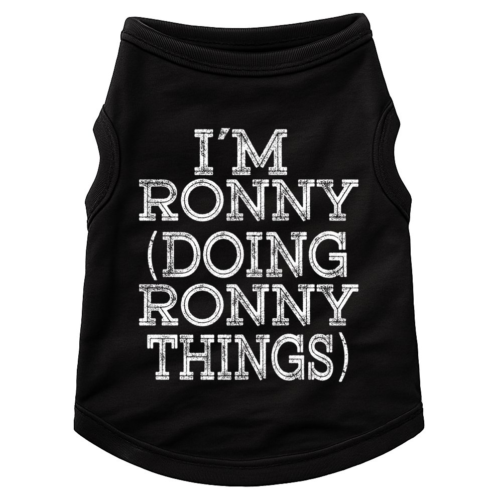 I'm Ronny Doing Ronny Things Family Reunion First Name Funny Gift Doggie Tank
