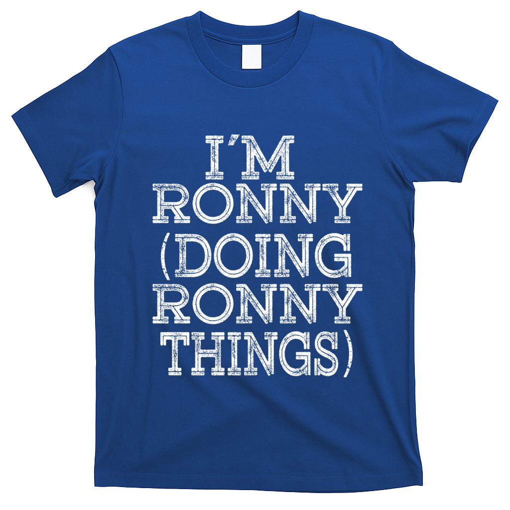 I'm Ronny Doing Ronny Things Family Reunion First Name Funny Gift T-Shirt