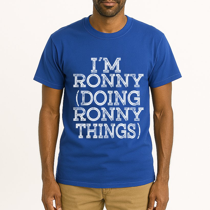 I'm Ronny Doing Ronny Things Family Reunion First Name Funny Gift Tall T-Shirt