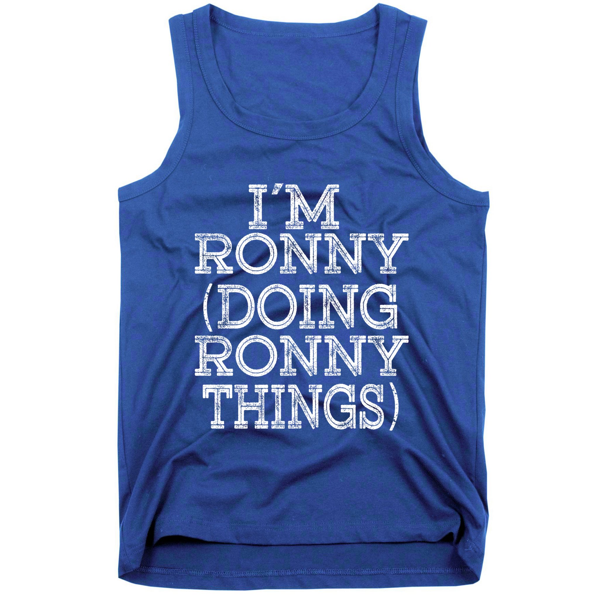 I'm Ronny Doing Ronny Things Family Reunion First Name Funny Gift Tank Top
