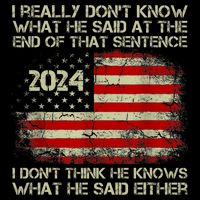 I Really Don’T Know What He Said At The End Of That Sentence T-Shirt