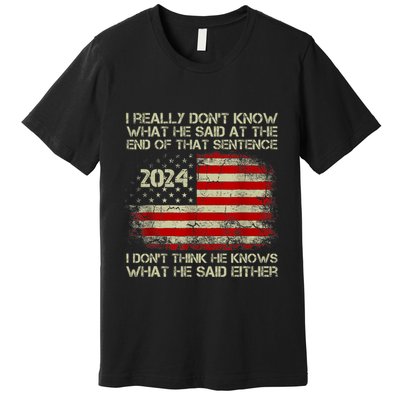 I Really Don’T Know What He Said At The End Of That Sentence Premium T-Shirt
