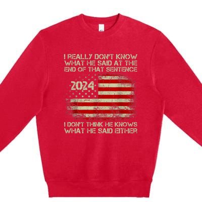 I Really Don’T Know What He Said At The End Of That Sentence Premium Crewneck Sweatshirt