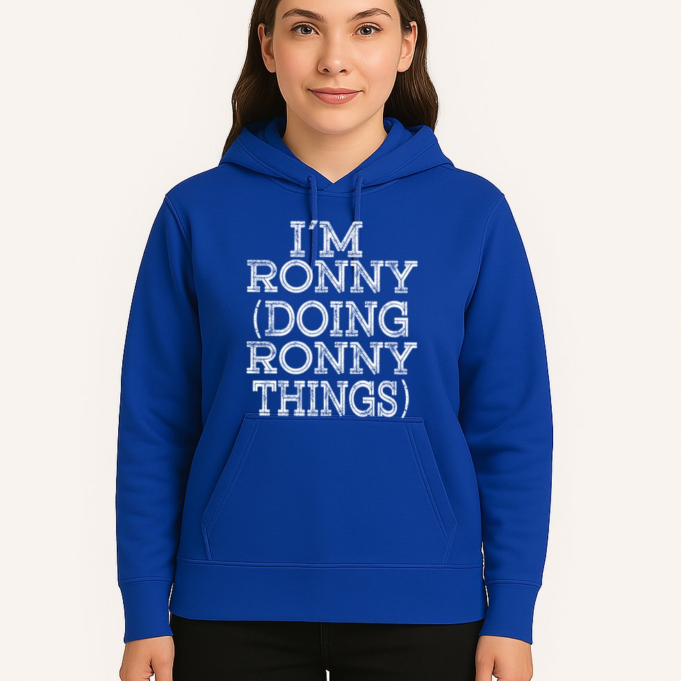 I'm Ronny Doing Ronny Things Family Reunion First Name Great Gift Hoodie