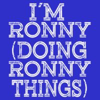 I'm Ronny Doing Ronny Things Family Reunion First Name Great Gift Tall T-Shirt