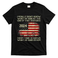 I Really Don’T Know What He Said At The End Of That Sentence T-Shirt