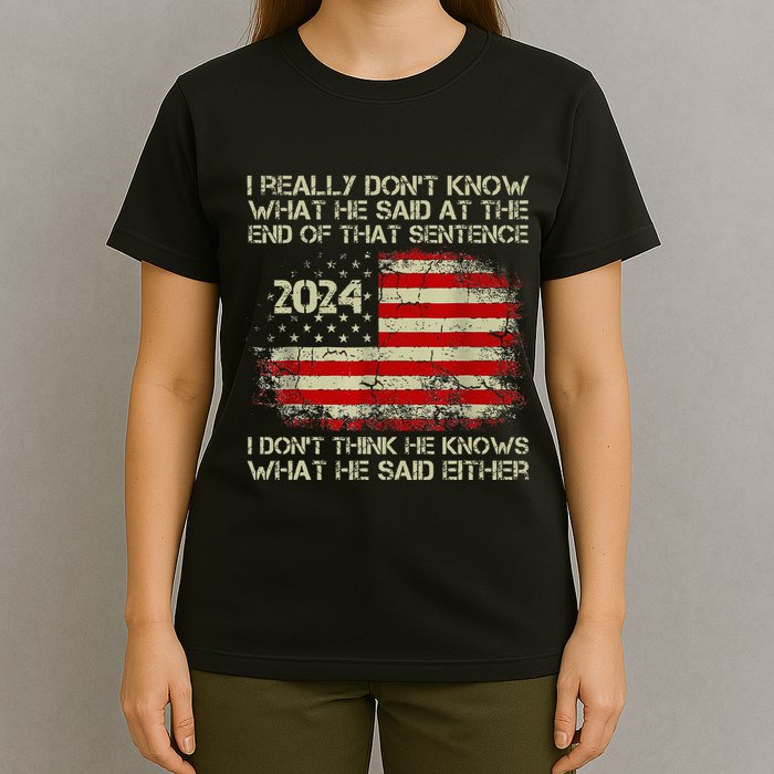 I Really Don’T Know What He Said At The End Of That Sentence T-Shirt