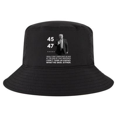 I Really DonT Know What He Said At The End Of That Sentence Cool Comfort Performance Bucket Hat