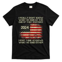 I Really Don’T Know What He Said At The End Of That Sentence T-Shirt
