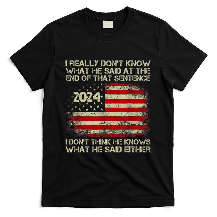 I Really Don’T Know What He Said At The End Of That Sentence T-Shirt