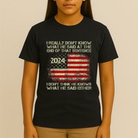 I Really Don’T Know What He Said At The End Of That Sentence T-Shirt