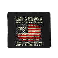 I Really Don’T Know What He Said At The End Of That Sentence Mousepad