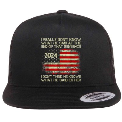 I Really Don’T Know What He Said At The End Of That Sentence Flat Bill Trucker Hat
