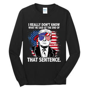 I Really Don’T Know What He Said At The End Of That Sentence Tall Long Sleeve T-Shirt