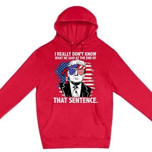 I Really Don’T Know What He Said At The End Of That Sentence Premium Pullover Hoodie