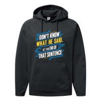 I Really Don’T Know What He Said At The End Of That Sentence Performance Fleece Hoodie