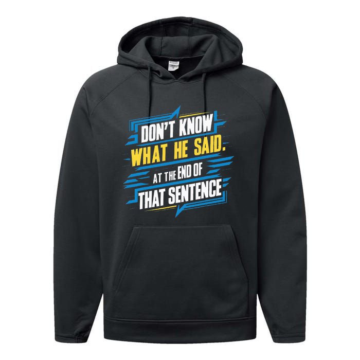 I Really Don’T Know What He Said At The End Of That Sentence Performance Fleece Hoodie