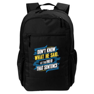 I Really Don’T Know What He Said At The End Of That Sentence Daily Commute Backpack