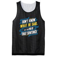 I Really Don’T Know What He Said At The End Of That Sentence Mesh Reversible Basketball Jersey Tank