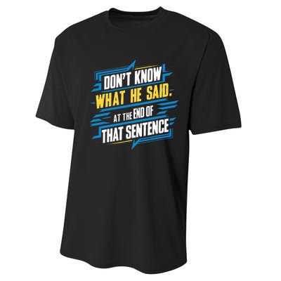 I Really Don’T Know What He Said At The End Of That Sentence Performance Sprint T-Shirt