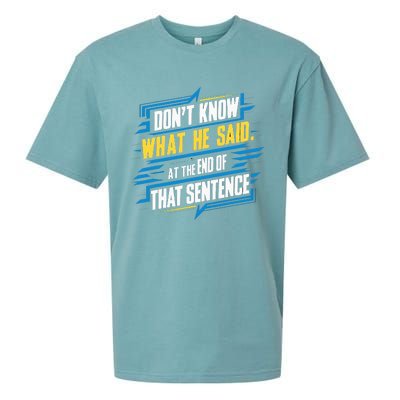 I Really Don’T Know What He Said At The End Of That Sentence Sueded Cloud Jersey T-Shirt