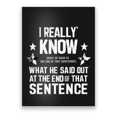I Really Don’T Know What He Said At The End Of That Sentence Poster