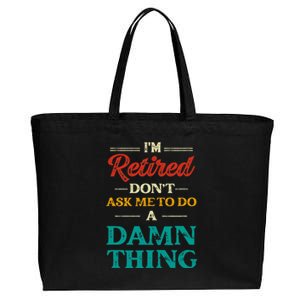 I'm Retired Don't Ask Me To Do A Damn Thing Retirement Cotton Canvas Jumbo Tote