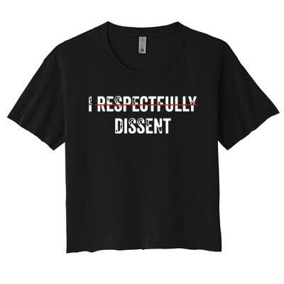 I Respectfully Dissent Women's Crop Top Tee