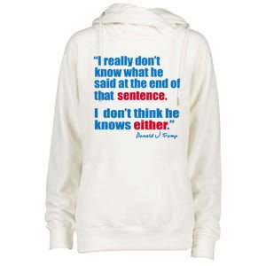 I Really Dont Know What He Said At The End Of That Sentence Womens Funnel Neck Pullover Hood