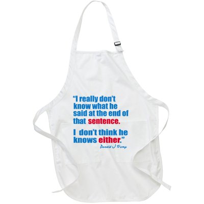 I Really Dont Know What He Said At The End Of That Sentence Full-Length Apron With Pockets