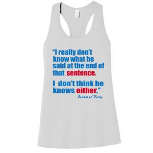 I Really Dont Know What He Said At The End Of That Sentence Women's Racerback Tank